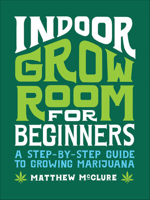 cover image of Indoor Grow Room for Beginners